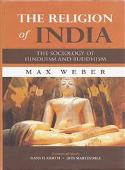 The Religion of India The Sociology of Hinduism and Buddhism,8121505712,9788121505710