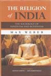 The Religion of India The Sociology of Hinduism and Buddhism,8121505712,9788121505710