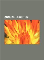 Annual register,1458814149,9781458814142