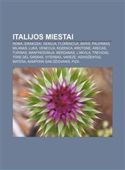 Italijos miestai Roma, Sirakūzai, Genuja, Florencija, Baris, Palermas, Milanas, Luka, Venecija, Kozenca, Krotonė, Arecas, Turinas,1232978434,9781232978435