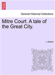 Mitre Court. A tale of the Great City.,1241222401,9781241222406