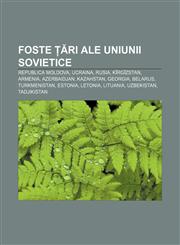 Foste țări ale Uniunii Sovietice Republica Moldova, Ucraina, Rusia, Kîrgîzstan, Armenia, Azerbaidjan, Kazahstan, Georgia, Belarus,1232952575,9781232952572