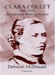 Clara Collet, 1860-1948: An Educated Working Woman (Woburn Education Series),0713040602,9780713040609