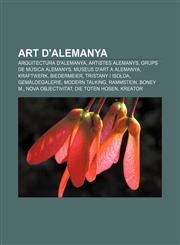 Art d'Alemanya Arquitectura d'Alemanya, Artistes alemanys, Grups de música alemanys, Museus d'art a Alemanya, Kraftwerk, Biedermeier,1232392472,9781232392477