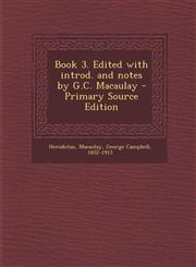Book 3. Edited with Introd. and Notes by G.C. Macaulay - Primary Source Edition,1294673491,9781294673491