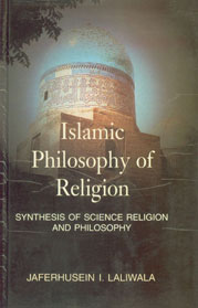 Islamic Philosophy of Religion Synthesis of Science Religion and Philosophy 1st Edition,8176254762,9788176254762