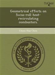 Geometrical effects on Swiss-roll heat-recirculating combustors.,124987713X,9781249877134
