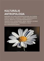 Kulturalis Antropologia Babonak, Kulturalis Antropologusok, Kultuszok, Orientalisztika, Varazslat, Joszif Visszarionovics Sztalin,1232886211,9781232886211