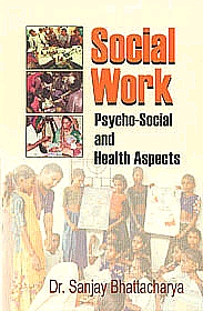 Social Work Psycho-Social and Health Aspects,8184500769,9788184500769