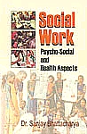 Social Work Psycho-Social and Health Aspects,8184500769,9788184500769