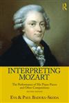 Interpreting Mozart The Performance of His Piano Works 2nd Edition,0415977517,9780415977517