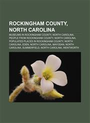 Rockingham County, North Carolina Museums in Rockingham County, North Carolina, People from Rockingham County, North Carolina,115658874X,9781156588741