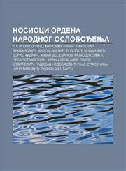 Nosioci Ordena narodnog oslobođenja Josip Broz Tito, Milovan Đilas, Svetozar Vukmanović, Miloš Minić, Rodoljub Čolaković, Boris Kidrič,1234017393,9781234017392