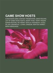 Game show hosts Eurovision Song Contest presenters, Sakis Rouvas, List of game show hosts, Gerry Ryan, Terry Wogan, Ronan Keating, Pat Kenny,1157450997,9781157450993