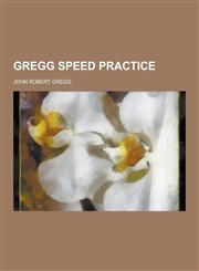 Gregg Speed Practice,1230734902,9781230734903