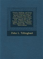 Practice, Pleadings, and Forms in Civil Actions in Courts of Record in the State of New York Adapted to the Code of Procedure of the State of New York, Adapted Also to the Practice in California, Missouri, Indiana, Wisconsin, Kentucky, Ohio, Alabama, Min,1294912348,9781294912347