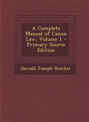 Complete Manual of Canon Law, Volume 1,1289477671,9781289477677