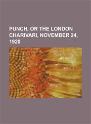 Punch, or the London Charivari, November 24, 1920,1153753693,9781153753692