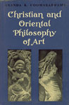Christian and Oriental Philosophy of Art 5th Impression,8121503124,9788121503129