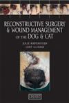 Reconstructive Surgery and Wound Management of the Dog and Cat,1840761636,9781840761634
