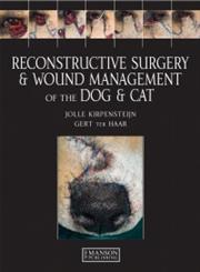 Reconstructive Surgery and Wound Management of the Dog and Cat,1840761636,9781840761634