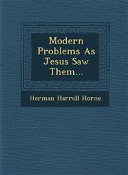 Modern Problems As Jesus Saw Them...,1249981263,9781249981268
