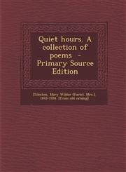 Quiet Hours. a Collection of Poems,1289704414,9781289704414