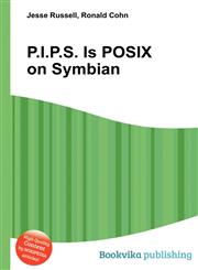 P.I.P.S. Is Posix on Symbian,551142370X,9785511423708
