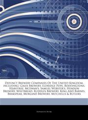 Articles On Defunct Brewery Companies Of The United Kingdom, including Gales Brewery, Eldridge Pope, Boddingtons, Heavitree, Mcewan's, Samuel Webster's, Hendon Brewery, Whitbread, Ruddles Brewery, King And Barnes, Brakspear,1242963413,9781242963414