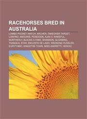 Racehorses bred in Australia Lombo Pocket Watch, Archer, Takeover Target, Lonhro, Amounis, Poseidon, Ajax II, Wakeful, Northerly,1155722957,9781155722955