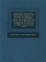 Extracts from the Diary of ... Robert Meeke, Founder of the Slaithwaite Free School in 1721. to Which Are Added Notes, Illustr. and a Brief Sketch of,1295466104,9781295466108
