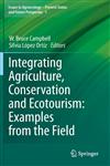 Integrating Agriculture, Conservation and Ecotourism Examples from the Field,9400713088,9789400713086