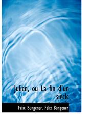 Julien, ou La fin d'un siècle,1116486180,9781116486186
