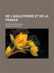 de L'Angleterre Et de La France; Lettre Au Comte Grey,1152731157,9781152731158