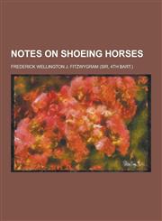 Notes on Shoeing Horses,1230860363,9781230860367