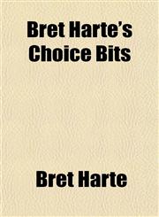 Bret Harte's Choice Bits,115192959X,9781151929594