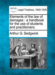 Elements of the law of damages a handbook for the use of students and practitioners.,1240026439,9781240026432