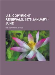 U.S. Copyright Renewals, 1975 January - June,1153730847,9781153730846