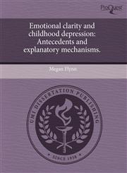 Emotional clarity and childhood depression Antecedents and explanatory mechanisms.,1243555505,9781243555502