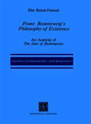 Franz Rosenzweig's Philosophy of Existence An Analysis of The Star of Redemption,9024720915,9789024720910