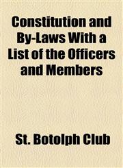 Constitution and By-Laws With a List of the Officers and Members,1154544788,9781154544787