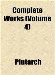 Complete Works (Volume 4),115199412X,9781151994127