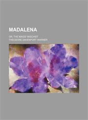 Madalena; Or, the Maids' Mischief,1150923121,9781150923128