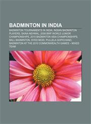 Badminton in India Badminton tournaments in India, Indian badminton players, Saina Nehwal, 2008 BWF World Junior Championships,1157776973,9781157776970