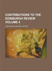 Contributions to the Edinburgh Review Volume 4,1154278077,9781154278071