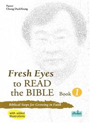 Fresh Eyes to Read the Bible - Book 1, with Added Illustrations,8995388579,9788995388570