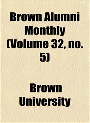 Brown Alumni Monthly (Volume 32, no. 5),1154645045,9781154645040