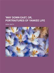 'way Down East, Or, Portraitures of Yankee Life,1151108995,9781151108999