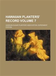 Hawaiian planters' record Volume 7,113093134X,9781130931341