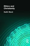 Ethics and Christianity (Muirhead Library of Philosophy),0415295777,9780415295772